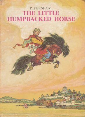 The Adventures of the Little Humpbacked Horse! An Epic Journey Through Russian Folklore